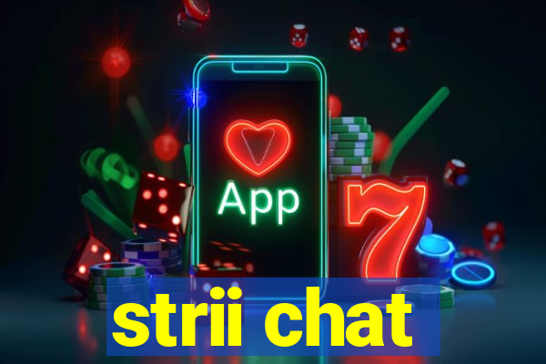 strii chat